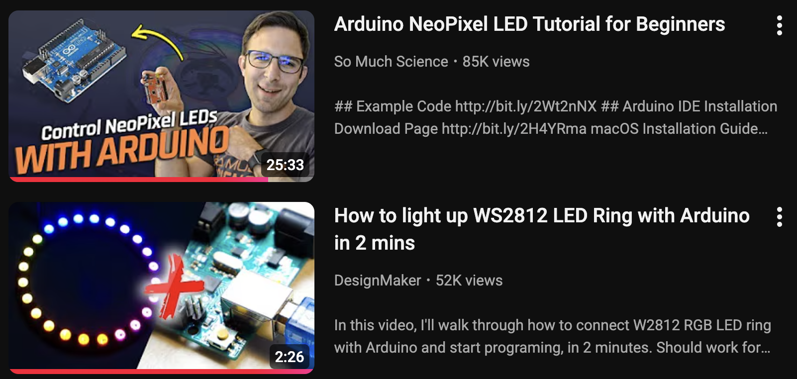 The 2 videos which I decided to watch prior to buying the Neopixel LED's just to see how they work and how they need to be connected. <br> <a href='https://www.youtube.com/watch?v=mliaJrkme2U' target='_blank'><p>Video 1</p></a> <a href='https://www.youtube.com/watch?v=bm1Avnn1hb8' target='_blank'><p>Video 2</p></a>