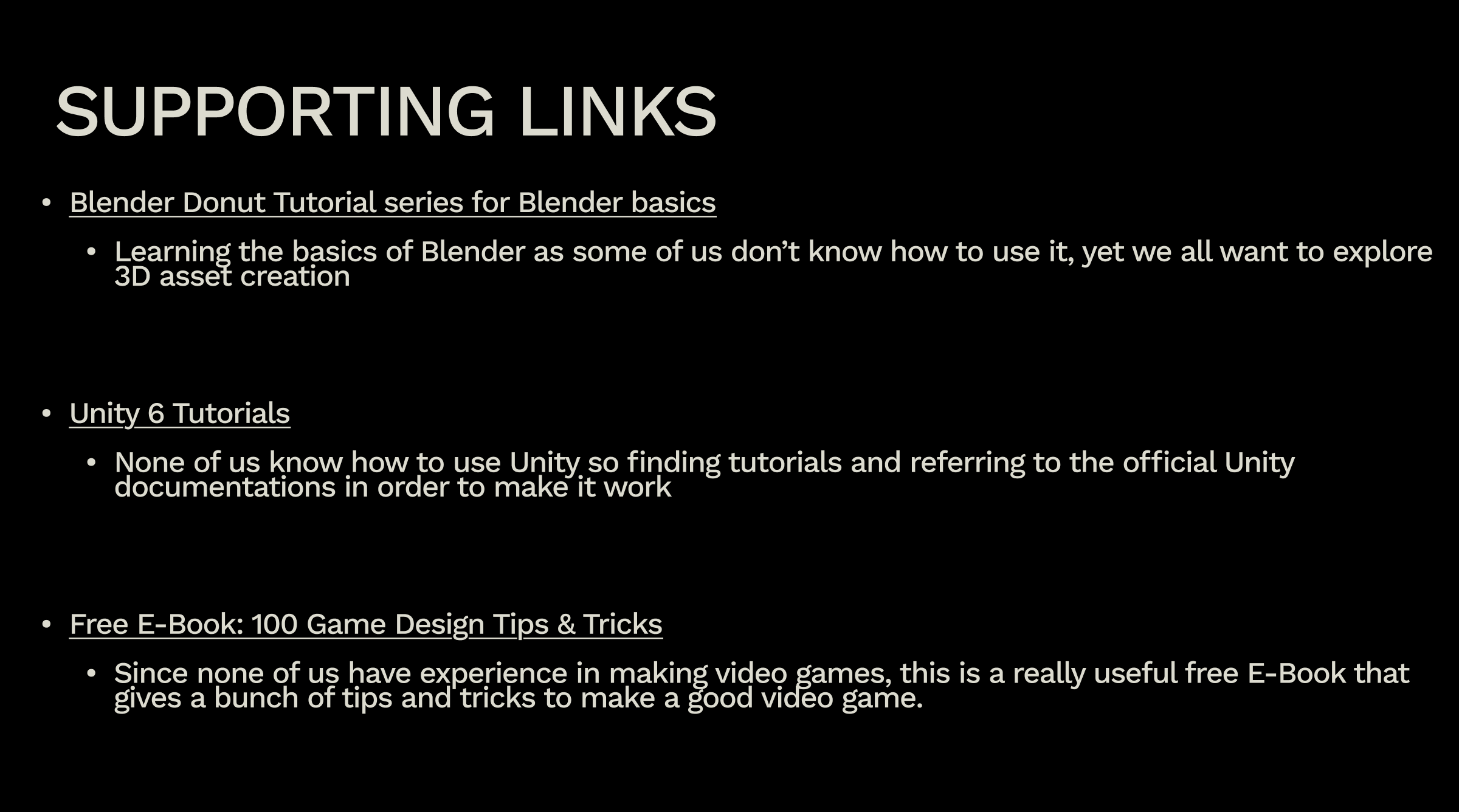 Once our 3-step plan was established, I gathered some of the best tutorials/documentation, including Blender Donut Tutorial by Blender Guru, official Unity 6 documentation, as well as the Free E-Book: 100 Game Design Tips & Tricks. Those tutorials should get us going and fill a lot of the gaps in our knowledge.